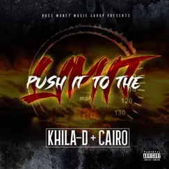 Push It to the Limit (feat. Cairo) - Single by Khila-D album reviews, ratings, credits