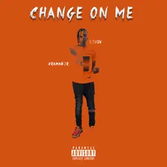Change on Me (feat. DramaB2R) - Single by 570JV album reviews, ratings, credits