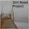 Dirt Road Project - EP album lyrics, reviews, download