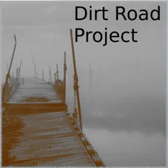 Dirt Road Project - EP by Dirt Road Project album reviews, ratings, credits