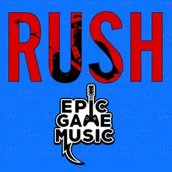 Rush by Epic Game Music album reviews, ratings, credits