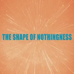 The Shape of Nothingness - Single by Roxy Lau album reviews, ratings, credits