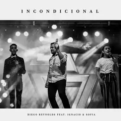 Incondicional (En Vivo) [feat. Ignacio & Sofia] - Single by Diego Reynolds album reviews, ratings, credits