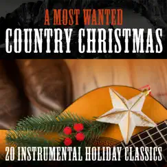 A Most Wanted Country Christmas: 20 Instrumental Holiday Classics by Bluegrass Christmas Jamboree, Steve Ivey & The Bluegrass Gospel Group album reviews, ratings, credits