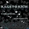 Rags to Rich (feat. Head Montana) - Single album lyrics, reviews, download