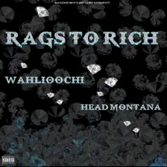 Rags to Rich (feat. Head Montana) Song Lyrics