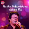 Madhu Balakrishnan Album Hits album lyrics, reviews, download