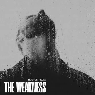 The Weakness by Ruston Kelly album download