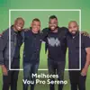 Melhores Vou pro Sereno album lyrics, reviews, download