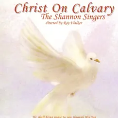 Christ on Calvary by The Shannon Singers album reviews, ratings, credits