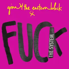 F**k the System - Single by Gina And The Eastern Block album reviews, ratings, credits