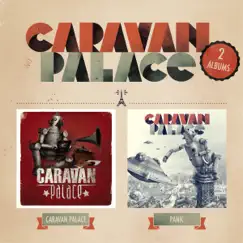 Caravan Palace / Panic (2 albums) by Caravan Palace album reviews, ratings, credits