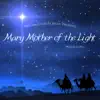 Mary Mother of the Light album lyrics, reviews, download