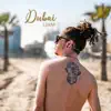 Dubai - Single album lyrics, reviews, download