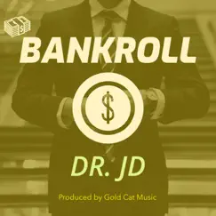 Bankroll - Single by Dr. JD album reviews, ratings, credits