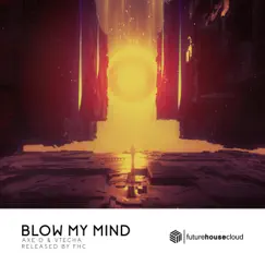 Blow My Mind - Single by Axe-D & Vtecha album reviews, ratings, credits