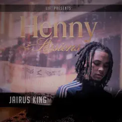 Henny Sessions EP (Chopped N Screwed) by Jairus King album reviews, ratings, credits