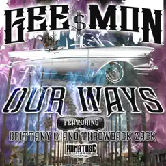 Our Wayz (feat. Brittany G. & Throwback Zack) - Single by Gee $ Mon album reviews, ratings, credits