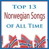 Top 13 Norwegian Songs of All Time (Instrumental Norsk Musikk) album lyrics, reviews, download
