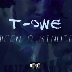 Been a Minute - Single by T-OWE album reviews, ratings, credits