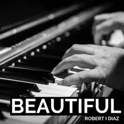 Beautiful by Robert I. Diaz album reviews, ratings, credits