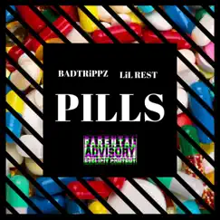 Pills (feat. Lil Rest) - Single by Badtrippz album reviews, ratings, credits