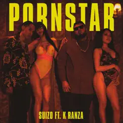 Porn Star (feat. K Ranza) - Single by Suizo album reviews, ratings, credits