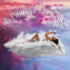 Its Always Been You - Single by Rachel Villalona album reviews, ratings, credits