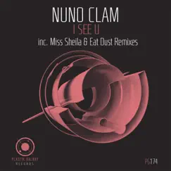 I See U inc. Miss Sheila & Eat Dust Remixes - Single by Nuno Clam album reviews, ratings, credits