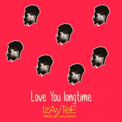 Love You longtime - Single by IZaytee album reviews, ratings, credits