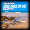 Take Care of Me - Single album lyrics, reviews, download