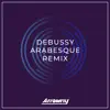 Debussy Arabesque Remix (Remix) - Single album lyrics, reviews, download