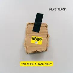 You need a good night (feat. Dept B & Sample Sound Effects Agency) - Single by MLKY Black album reviews, ratings, credits