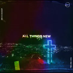 All Things New - Single (feat. Trey Hill) - Single by Revive Worship album reviews, ratings, credits