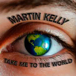 Take Me to the World (From 'evening Primrose') - Single by Martin Kelly album reviews, ratings, credits