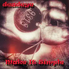 Make It Simple - Single by Deadeye album reviews, ratings, credits