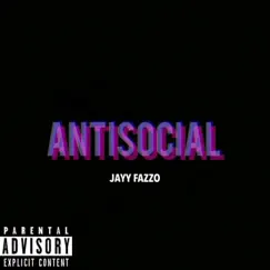 Anti Social - Single by Jayy Fazzo album reviews, ratings, credits