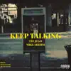 Keep Talking (feat. Mike Sherm) - Single album lyrics, reviews, download
