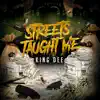 Streets Taught Me - Single album lyrics, reviews, download