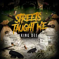 Streets Taught Me - Single by King Dee album reviews, ratings, credits