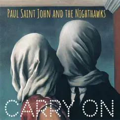 Carry On - Single by Paul Saint John and the Nighthawks album reviews, ratings, credits