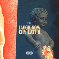 Laugh Now Cry Later - Single by Tue album reviews, ratings, credits