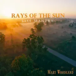 Rays of the Sun Like Mantra by Mary Woodland album reviews, ratings, credits