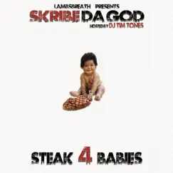 Steak 4 Babies by SKRIBE Da GOD & DJ Tim Tones album reviews, ratings, credits