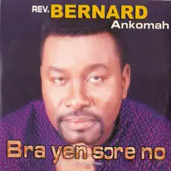 Bra yen sore no (Come lets worship Him) [Live] by Rev. Bernard Ankomah album reviews, ratings, credits