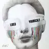 Los3 Yours3lf - Single album lyrics, reviews, download