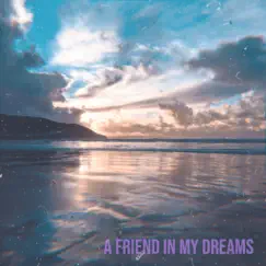 A Friend in My Dreams - Single by Bad Willow album reviews, ratings, credits