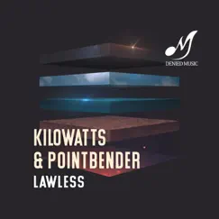 Lawless by KiloWatts & Pointbender album reviews, ratings, credits
