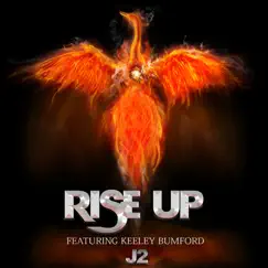 Rise up (feat. Keeley Bumford) - Single by J2 album reviews, ratings, credits