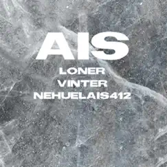 Ais - Single by Vinter, Nehuelais412 & Loner album reviews, ratings, credits